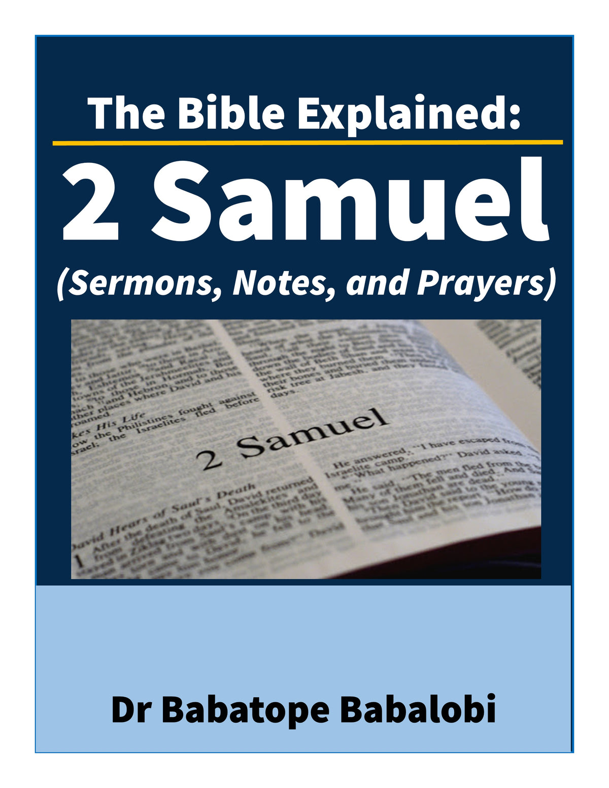 The Bible Explained | 2 Samuel  (Sermons, Notes, and Prayers)