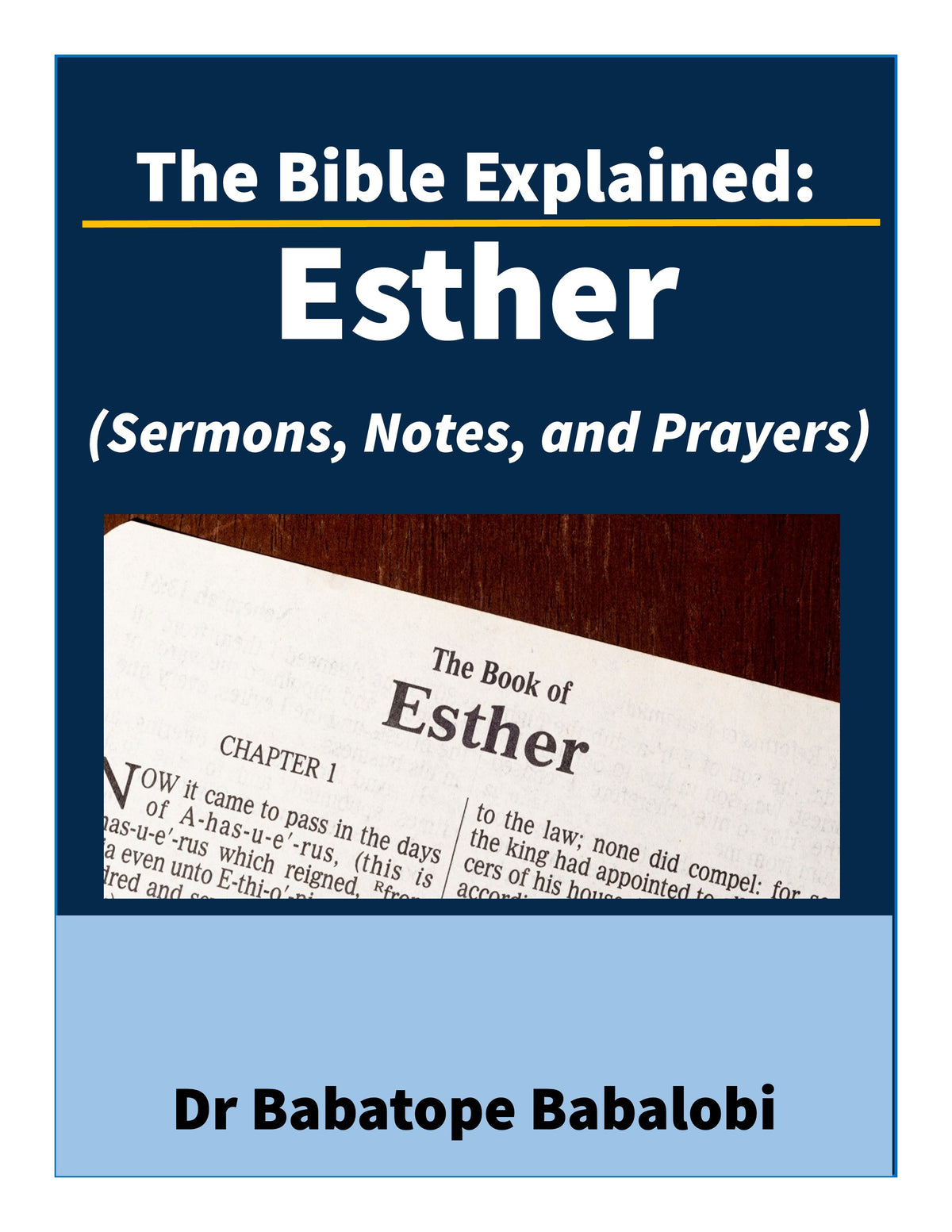 The Bible Explained | Esther (Sermons, Notes, and Prayers)