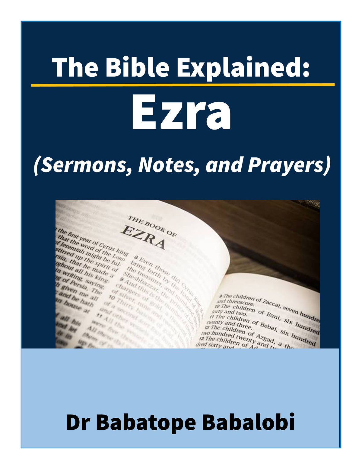 The Bible Explained| Ezra (Sermons, Notes, and Prayers)