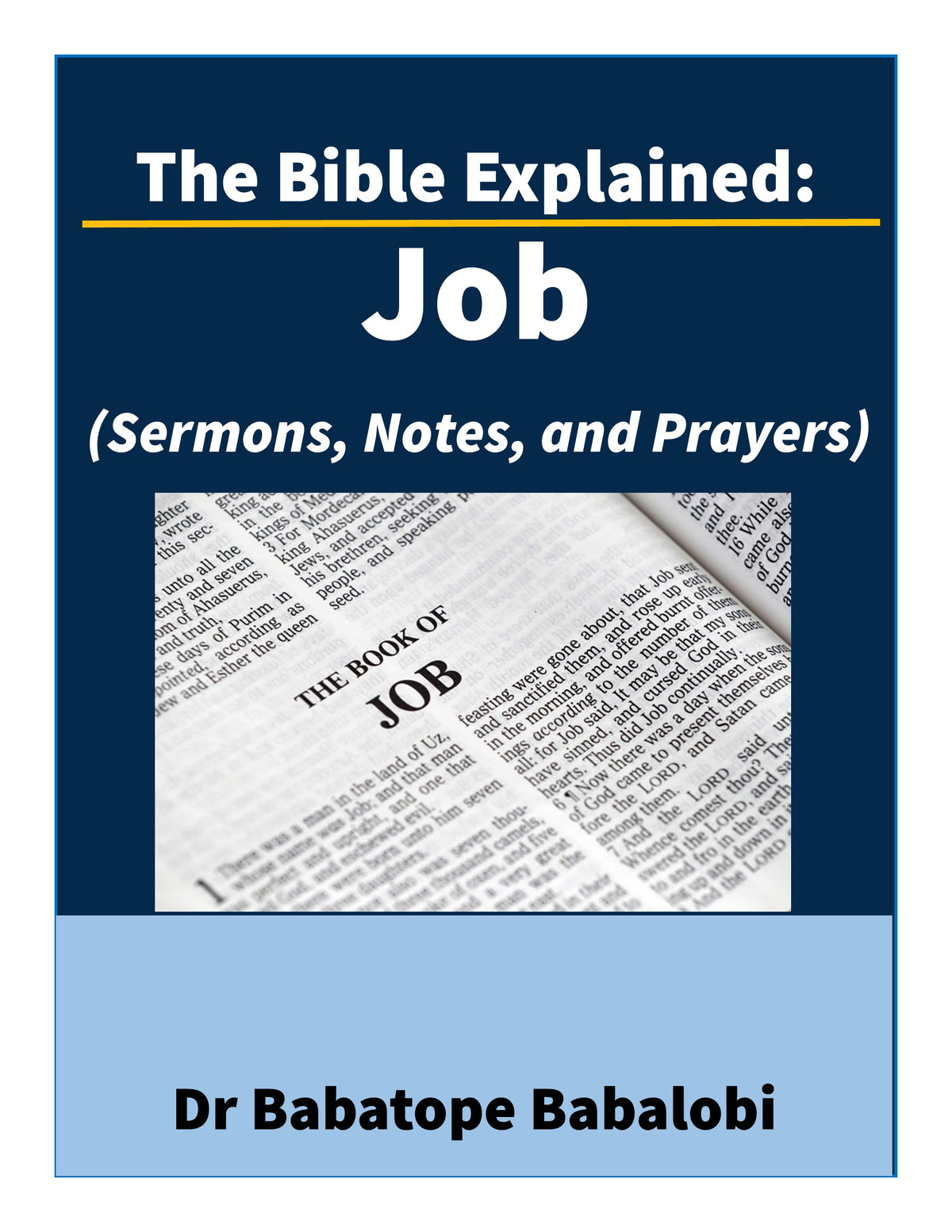 The Bible Explained | Job (Sermons, Notes, and Prayers)