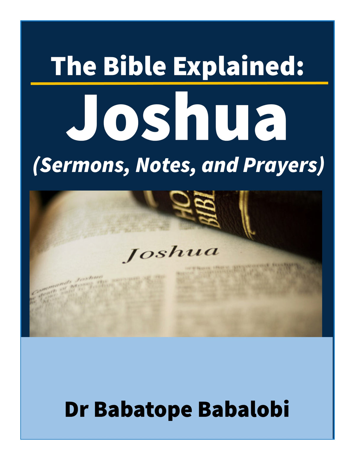 The Bible Explained | Joshua (Sermons, Notes, and Prayers)