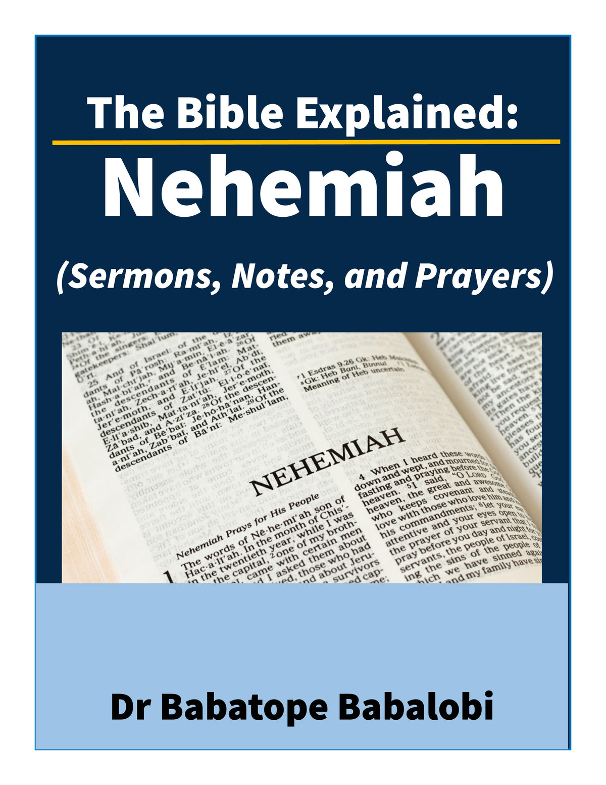 The Bible Explained | Nehemiah (Sermons, Notes, and Prayers