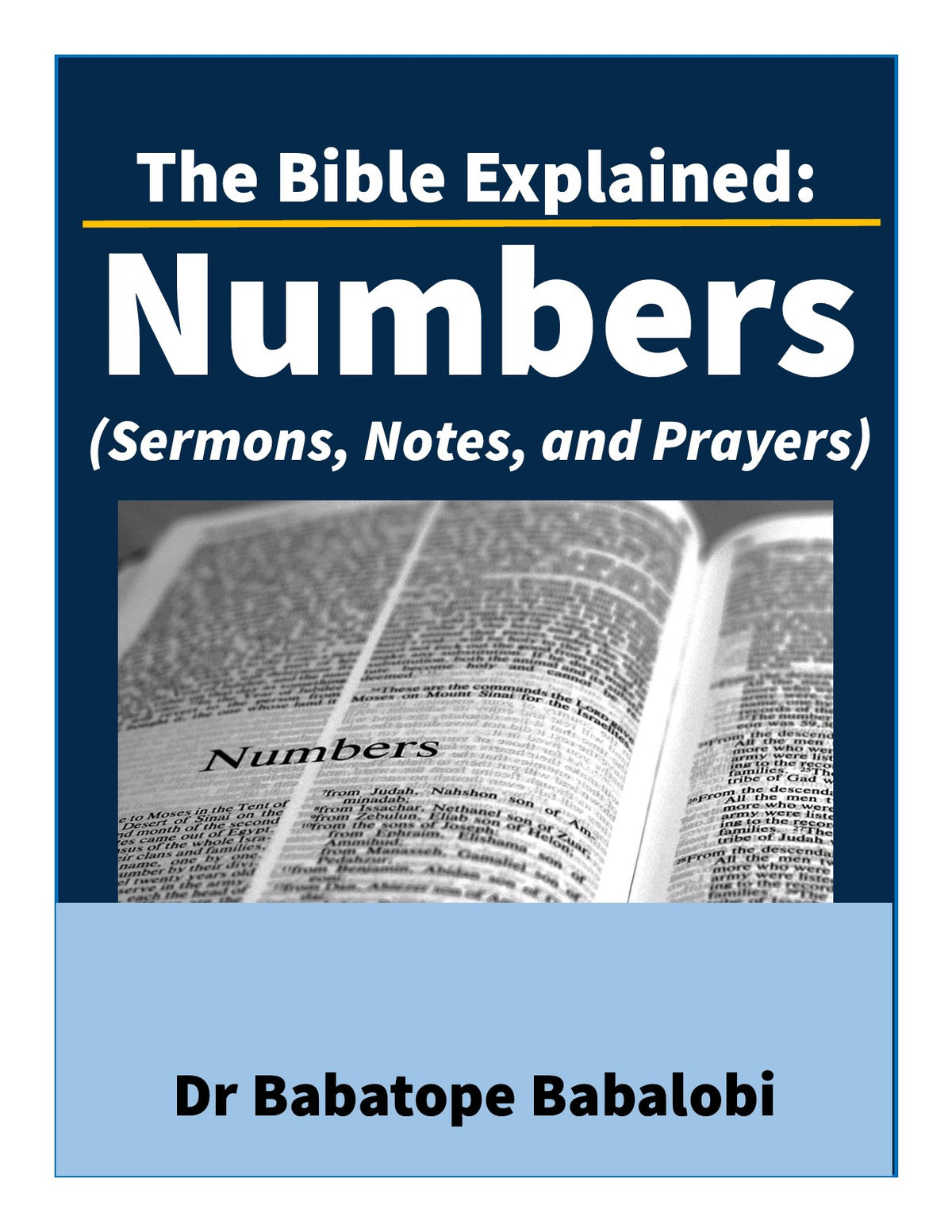 The Bible Explained | Numbers (Sermons, Notes, and Prayers)